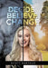 Decide. Believe. Change. by Scott Bartkus