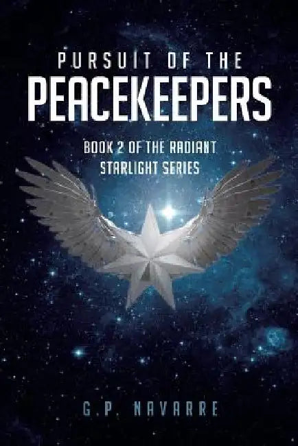 Pursuit of the Peacekeepers by G. P. Navarre