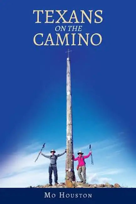 Texan's on the Camino by Mo Houston