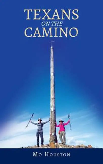 Texan's on the Camino by Mo Houston