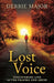 Lost Voice: Discovering Life After Trauma and Abuse by Debbie Major