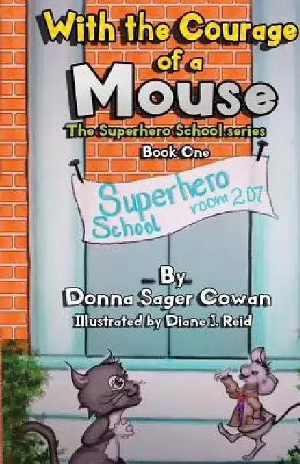 With the Courage of a Mouse by Donna Sager Cowan