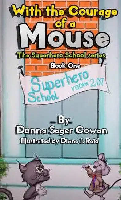With the Courage of a Mouse by Donna Sager Cowan