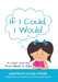 If I Could, I Would: A Child's Journey from Abuse to Hope by Cecilia Tement