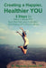 Creating a Happier, Healthier YOU: 3 Steps to Finally Break Free from the Pain and Frustration of Suffering With Chronic Illness by Michelle Gamble