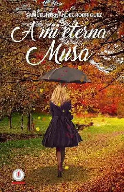 A mi eterna musa by Hernandez Rodriguez, Samuel