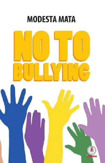 No to Bullying by Modesta Mata