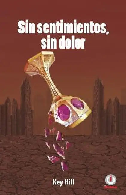 Sin sentimientos, sin dolor by Hill, Key
