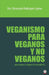 Veganismo para veganos y no veganos: Una manera simple de entenderlo by Venezuela Rodríguez Laprea