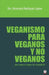 Veganismo para veganos y no veganos: Una manera simple de entenderlo by Venezuela Rodríguez Laprea