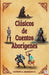 Clásicos de cuentos Aborígenes by Gustavo A. Manzano G.