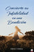 Convierte su infidelidad en una bendición by Irene Torres