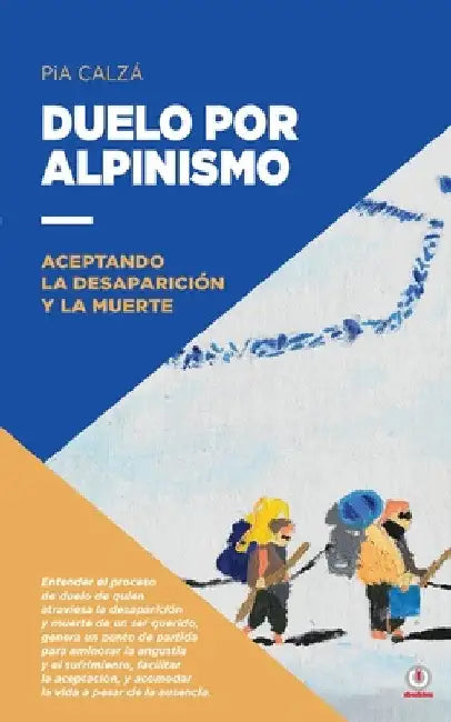 Duelo por alpinismo: Aceptando la desaparición y la muerte by Pia Calzá