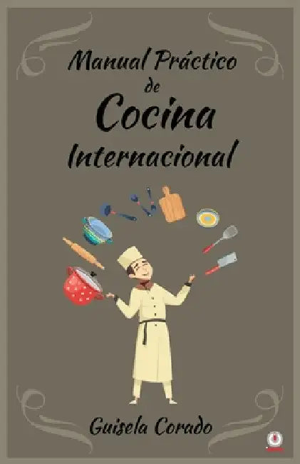 Manual práctico de cocina internacional by Guisela Corado