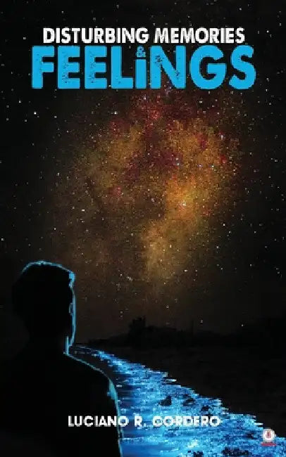 Disturbing Memories & Feelings by Luciano R. Cordero