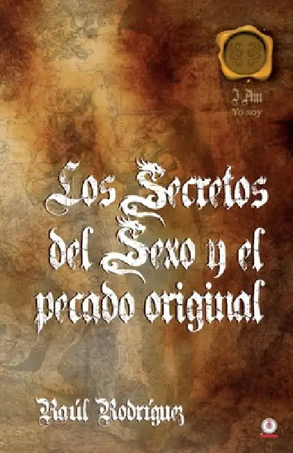 Los secretos del sexo y el pecado original by Raúl Rodríguez