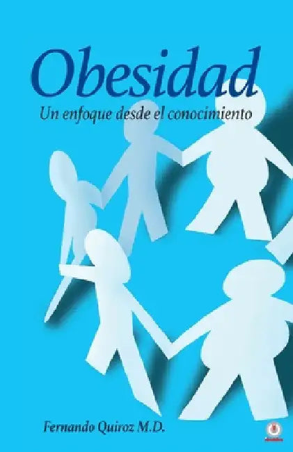 Obesidad: Un enfoque desde el conocimiento by Fernando Quiroz