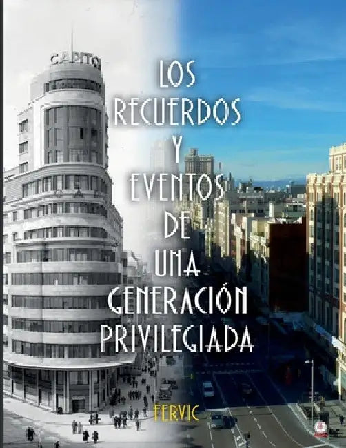 Los recuerdos y eventos de una generación privilegiada by Fervic