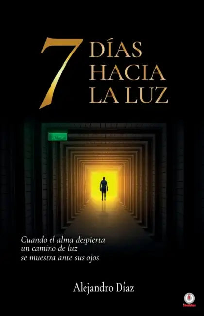 7 días hacia la luz by Alejandro Díaz