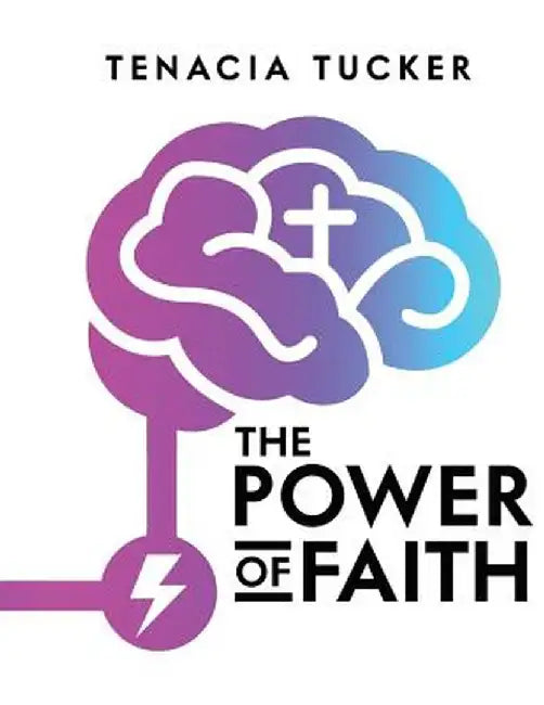 The Power of Faith by Tenacia Tucker