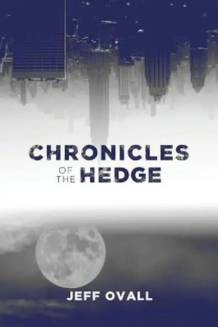Chronicles of the Hedge by Jeff Ovall