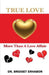 True Love: More than a Love Affair by Dr Bridget Erhabor