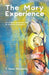 The Mary Experience: An Intimate Experience that all Christians Experience by T. Dana McCreary