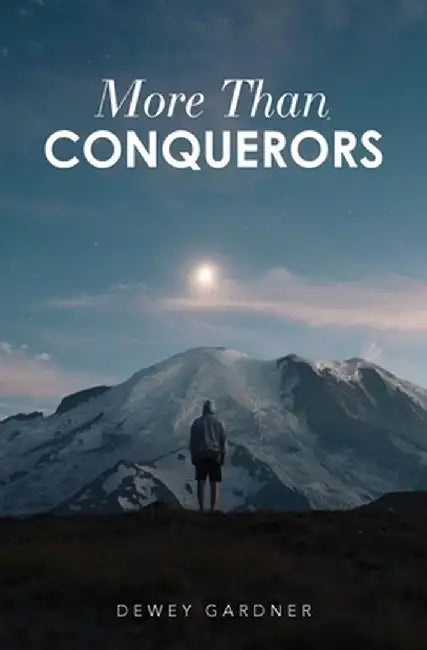 More Than Conquerors by Dewey Gardner