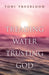 Treading Water, Trusting God by Toni Trueblood