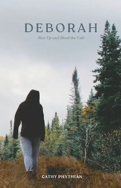 Deborah: Rise Up and Heed the Call by Cathy Phythian