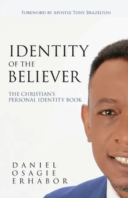 Identity of the Believer: The Christian's Personal Identity Book by Daniel O. Erhabor