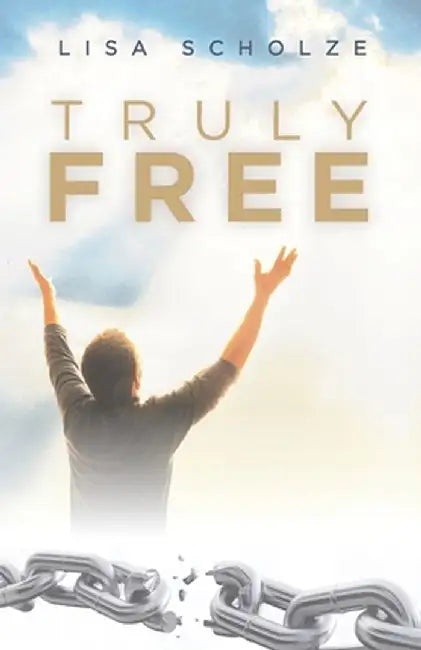 Truly Free by Lisa Scholze