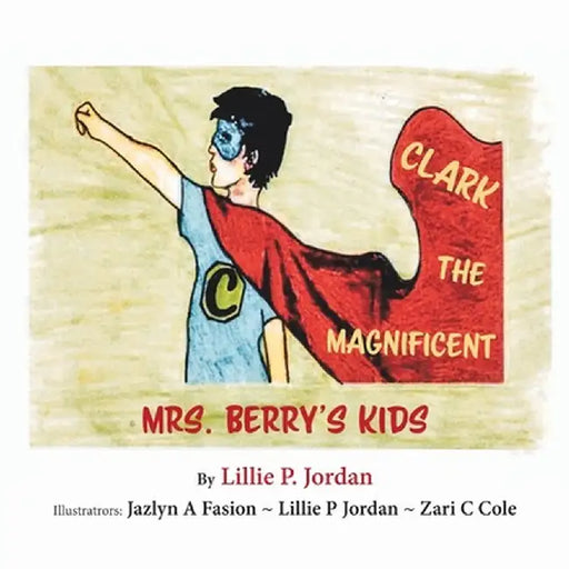 Clark the Magnificent by Lillie Jordan