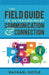 The Field Guide to Extraordinary Communication and Connection by Rachael Doyle