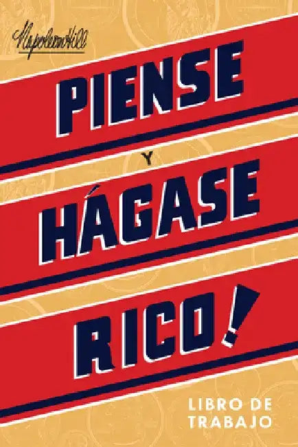 Piense Y Hágase Rico - Libro de Trabajo (Think and Grow Rich Action Guide) by Napoleon Hill