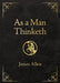As a Man Thinketh - Deluxe Edition: Awakening the Power of Thought to Shape Your Destiny by James Allen