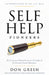 Self-Help Pioneers: The Visionaries Behind the Success Principles of the Personal Growth Movement by Don M. Green