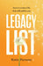Legacy List: How to Create a Life That Will Outlive You by Katie Parsons