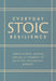 Everyday Stoic Resilience: Inspirational Quotes and Daily Prompts to Build an Unshakable Mindset by Marcus Aurelius, Seneca, Epictetus