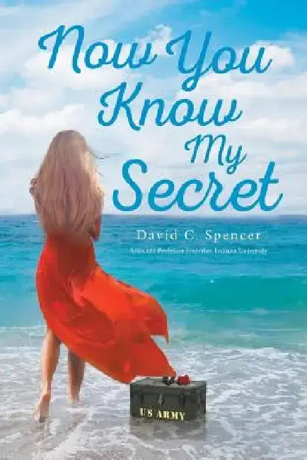 Now You Know My Secret by David C. Spencer