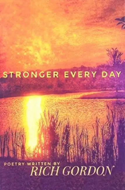 Stronger Every Day by Rich Gordon