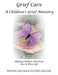Grief Care: A Children's Grief Ministry: Helping Children Heal from Loss in Their Life by Wanda Miller, Elvera Miller