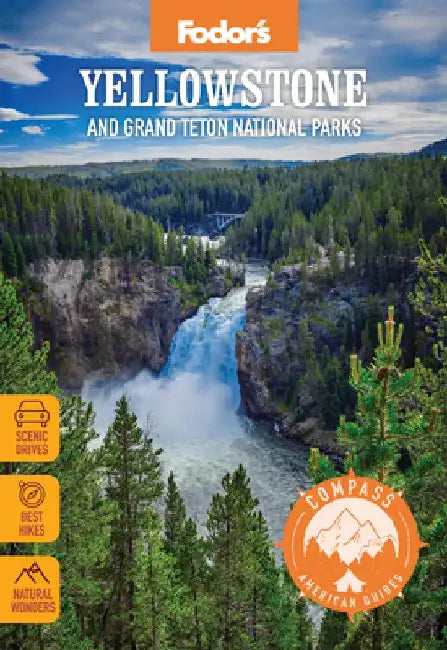 Compass American Guides: Yellowstone and Grand Teton National Parks by Fodor's Travel Guides