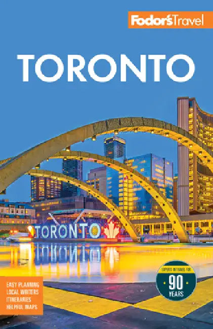 Fodor's Toronto: With Niagara Falls & the Niagara Wine Region by Fodor's Travel Guides