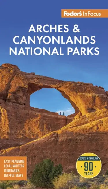 Fodor's InFocus Arches & Canyonlands National Parks: With Moab by Fodor's Travel Guides