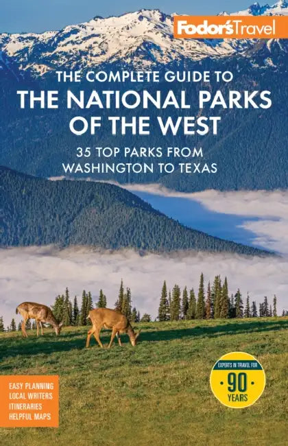Fodor's the Complete Guide to the National Parks of the West: With the Best Scenic Road Trips by Fodor's Travel Guides