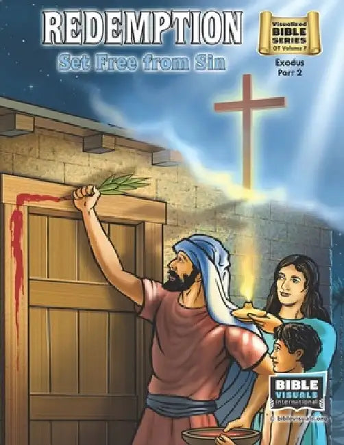 Redemption, Set Free From Sin: Old Testament Volume 7: Exodus Part 2 by Arlene Piepgrass