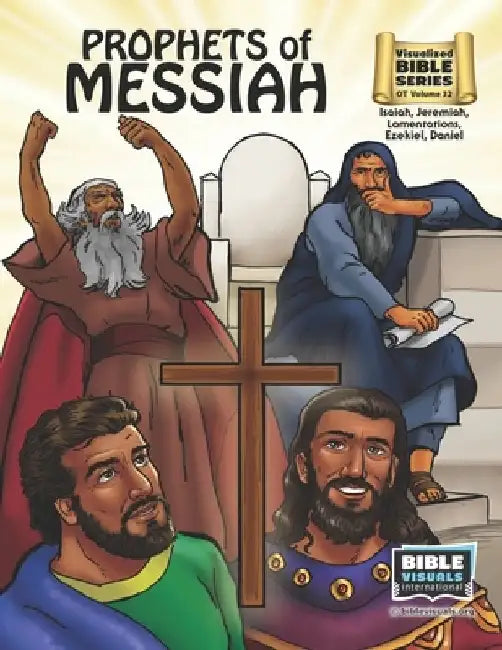 Prophets of Messiah: Old Testament Volume 32: Isaiah, Jeremiah, Lamentations, Ezekiel, Daniel by Ruth B. Greiner