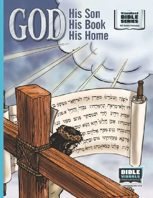 God, His Son, His Book, His Home: New Testament Introductory Volume by Ruth B. Greiner