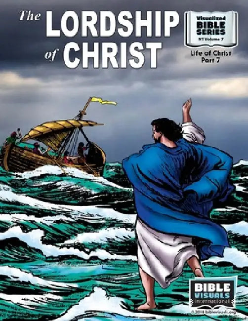 The Lordship of Christ: New Testament Volume 7: Life of Christ Part 7 by Ruth B. Greiner